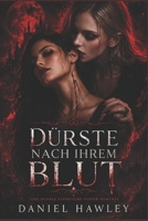 Dürste Nach Ihrem Blut: Eine dunkle Sapphic-Vampir-Romanze (Obsessives unsterbliches Wesen, rebellische Sterbliche, Enemies to Lovers, erzwungene Bindung, hoher Spice-Anteil) (German Edition) B0GWMVCVMT Book Cover