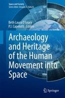 Archaeology and Heritage of the Human Movement into Space 3319078658 Book Cover