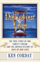 The Days of Our Lives: The True Story of One Family's Dream and the Untold History of Days of Our Lives 1402242220 Book Cover