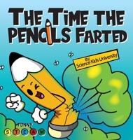 The Time the Pencils Farted: A Hilarious Tale of Noisy Creativity B0DTFLMXZG Book Cover