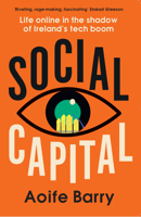 Social Capital: Life online in the shadow of Ireland’s tech boom 0008524238 Book Cover