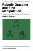 Robotic Grasping and Fine Manipulation 1468468936 Book Cover
