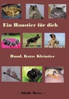 Ein Haustier F?r Dich : Hund, Katze, Kleintier 1499167318 Book Cover