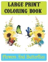 Large Print Coloring Book Flowers And Butterflies: The Best of ColorIt Adult Coloring Book B09TF4F6MB Book Cover