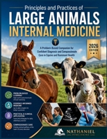 Principles and Practices of Large Animals Internal Medicine: A Problem-Based Companion for Confident Diagnosis and Compassionate Care in Equine and Ruminant Health B0H1G496VB Book Cover
