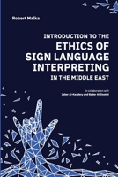 Introduction to the Ethics of Sign Language Interpreting in the Middle East B0C9W7B14M Book Cover