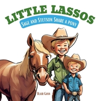 Little Lassos: Sage and Stetson Share a Pony B0CN56XZGZ Book Cover