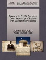 Baxter v. U S U.S. Supreme Court Transcript of Record with Supporting Pleadings 1270546414 Book Cover