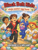 Black Belt Kids: Ninja Easter Egg Hunt B0GM1DGCGL Book Cover