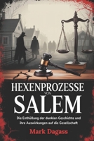 Hexenprozesse von Salem: Die Enthüllung der dunklen Geschichte und ihre Auswirkungen auf die Gesellschaft (German Edition) B0FRGHFSFK Book Cover