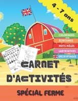 Carnet d'activités - Spécial Ferme -: Carnet d'activités enfants - Spécial ferme - | Pour filles et garçons de 4 à 7 ans | 64 activités divisées en 4 ... x 27,94 cm | 100 pages | B08DDDH3QT Book Cover