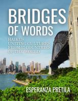 Bridges of Words: Haikus Uniting Cultures from 57 Countries of the World 0645272779 Book Cover