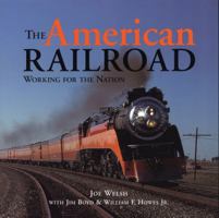 The American Railroad: Working for the Nation (Motorbooks Classic) 0760316317 Book Cover