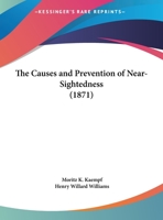 The Causes And Prevention Of Near-Sightedness 1162018046 Book Cover