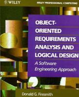 Object-Oriented Requirements Analysis and Logical Design: A Software Engineering Approach 0471578061 Book Cover