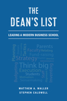 The Dean's List: Leading a Modern Business School 1954892047 Book Cover