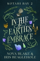 In the Earth's Embrace: Kotahi Bay 2 1991292562 Book Cover