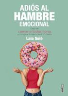 Adios al hambre emocional 8441439338 Book Cover