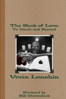 The Book of Love: To Death and Beyond 0359262848 Book Cover