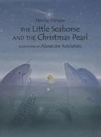 The Little Seahorse and the Christmas Pearl 0735815054 Book Cover