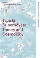 Type Ia Supernovae: Theory and Cosmology 0521780365 Book Cover