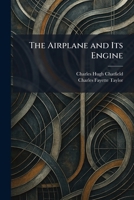 The Airplane and Its Engine 1025266625 Book Cover