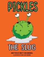 Pickles the Slug 1665754966 Book Cover