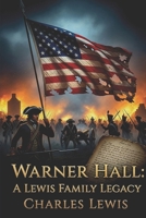 Warner Hall: A Lewis Family Legacy B0FF2Z8WSX Book Cover