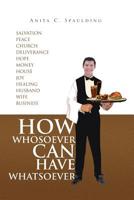 How Whosoever Can Have Whatsoever 109975528X Book Cover