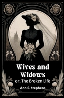 Wives And Widows Or, The Broken Life 9364284755 Book Cover