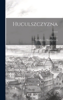 Huculszczyzna ...... 1022318896 Book Cover