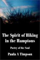 The Spirit of Hiking in the Hamptons: Poetry of the Soul 0595223540 Book Cover