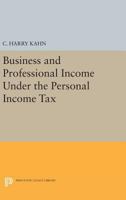 Business & Professional Income Under the Personal Income Tax, 0691624852 Book Cover