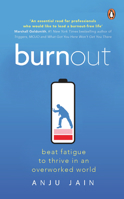 Burnout: Beat Fatigue to Thrive in an Overworked World (City Plans) 0143442864 Book Cover