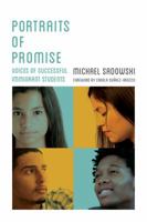 Portraits of Promise: Voices of Successful Immigrant Students 1612505163 Book Cover