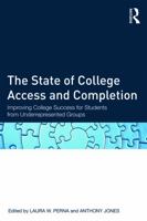 The State of College Access and Completion: Improving College Success for Students from Underrepresented Groups 0415660467 Book Cover
