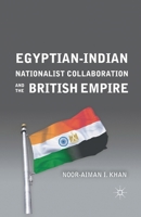 Egyptian-Indian Nationalist Collaboration and the British Empire 1349295345 Book Cover