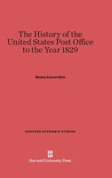 The History of the United States Post Office to the Year 1829 088000102X Book Cover