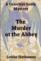 Murder At The Abbey: A Detective Santy Mystery 1499160399 Book Cover