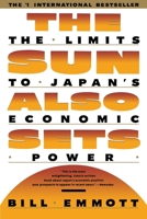 The Sun Also Sets: The Limits to Japan's Economic Power 0812918169 Book Cover