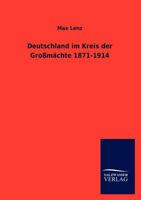 Deutschland Im Kreis Der Gro M Chte 1871-1914 3846009032 Book Cover