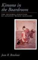 Kimono in the Boardroom: The Invisible Evolution of Japanese Women Managers 0195117654 Book Cover