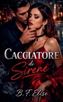 Cacciatore di Sirene (Italian Edition) B0GW9RN9JX Book Cover