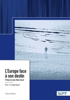 L'Europe face à son destin: Préface de Jean-Marie Tasset 2385911256 Book Cover
