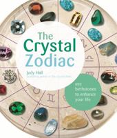 The Crystal Zodiac: Use Birthstones to Enhance Your Life 1841812412 Book Cover