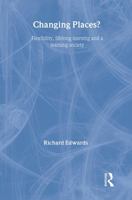 Changing Places?: Flexibility, Lifelong Learning and a Learning Society 0415153395 Book Cover