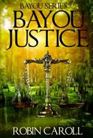 Bayou Justice (Bayou Justice #1) 0373442645 Book Cover