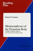 Metamorphoses of the Proustian Body: A Study of Bodily Signs in a la Recherche Du Temps Perdu 0820422444 Book Cover