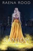 Ransom (The Reverence Trilogy) 1952431255 Book Cover