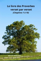 Le livre des Proverbes veset par verset (Chapitres 1 à 10) (French Edition) B0DR6VJDQS Book Cover